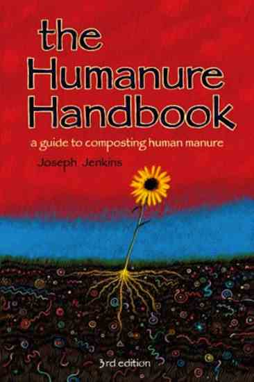The Humanure Handbook, a guide to composting human waste by Joseph Jenkins.
